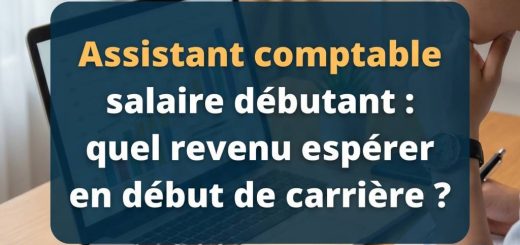 Assistant comptable salaire débutant : quel revenu espérer en début de carrière