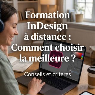 Formation indesign à distance : comment choisir la meilleure formation